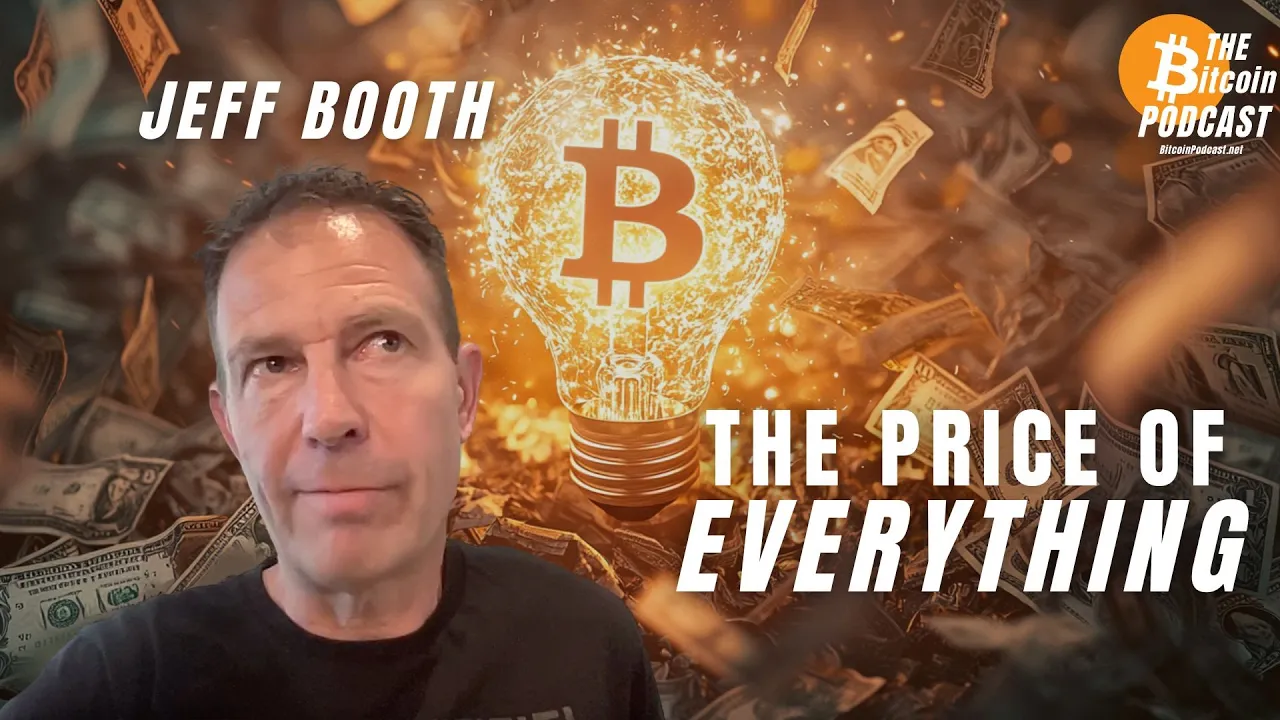 JEFF BOOTH: The Price of EVERYTHING (THE Bitcoin Podcast)